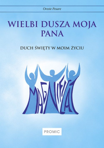 Wielbi dusza moja Pana Duch Święty w moim życiu