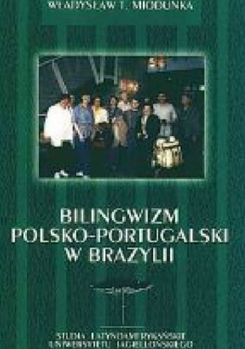 Bilingwizm polsko-portugalski w Brazylii. W stronę lingwistyki humanistycznej