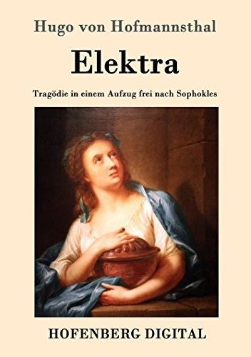 Elektra: Tragödie in einem Aufzug frei nach Sophokles (German Edition)