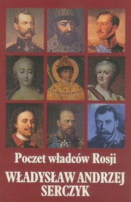 Poczet władców Rosji : (Romanowowie)