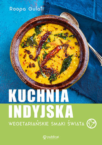 Kuchnia indyjska. Wegetariańskie smaki świata
