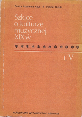 Szkice o kulturze muzycznej XIX w. Tom V