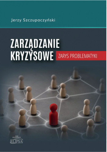 Zarządzanie kryzysowe. Zarys problematyki
