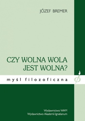 Czy wolna wola jest wolna? Kompatybilizm na tle badań interdyscyplinarnych