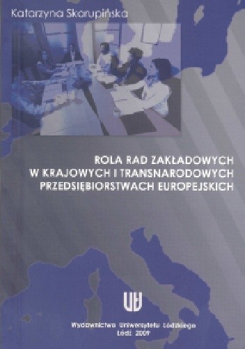 Rola rad zakładowych w krajowych i transnarodowych przedsiębiorstwach europejskich