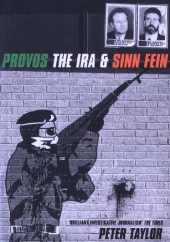 Provos :The IRA And Sinn Fein