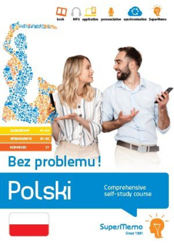 Polski. Bez problemu! Kompleksowy kurs do samodzielnej nauki (poziom A1-C1)
