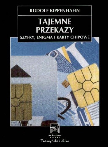 Tajemne przekazy. Szyfry, Enigma i karty chipowe