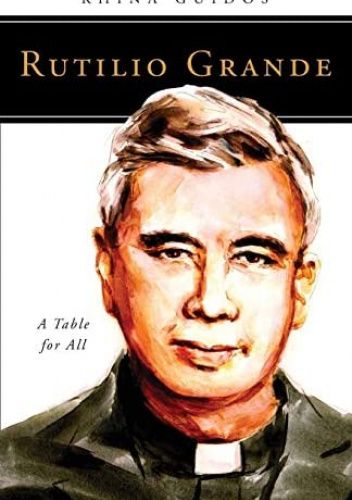 Rutilio Grande. A Table for All