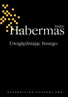 Uwzględniając Innego. Studia do teorii politycznej.