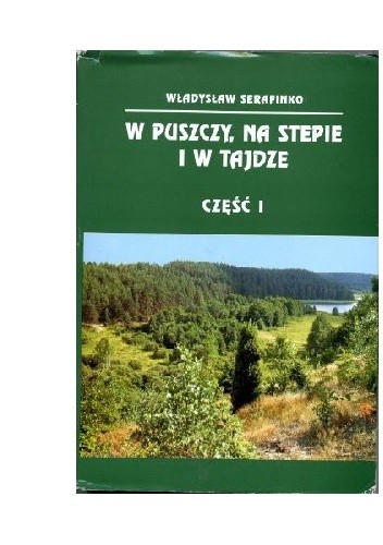 W puszczy, na stepie i w tajdze