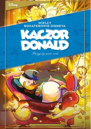 Kaczor Donald. Przygody mimo woli.