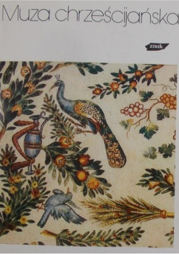 Muza chrześcijańska. Poezja łacińska starożytna i średniowieczna
