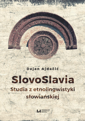 SlovoSlavia.  Studia z etnolingwistyki słowiańskiej