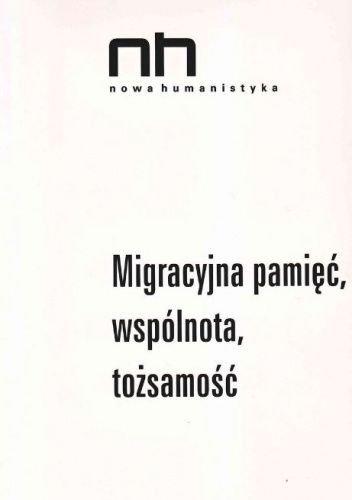 Migracyjna pamięć, wspólnota, tożsamość