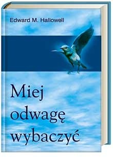 Miej odwagę wybaczyć