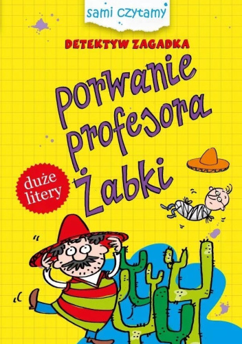 Detektyw Zagadka. Porwanie profesora Żabki