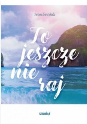 To jeszcze nie raj