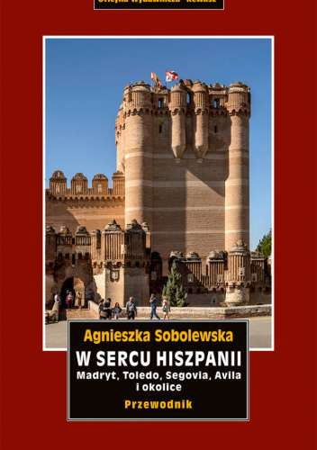 W sercu Hiszpanii. Madryt, Toledo, Segovia, Avila i okolice