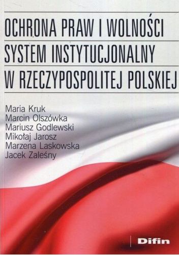 Ochrona praw i wolności. System instytucjonalny w Rzeczypospolitej Polskiej