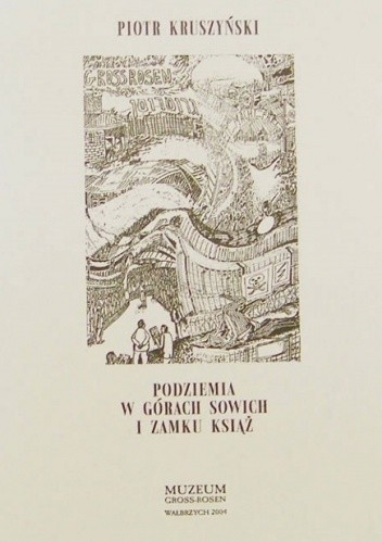 Podziemia w Górach Sowich i Zamku Książ
