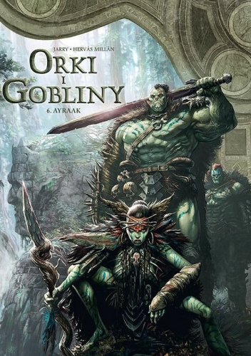 Świat Akwilonu: Orki i Gobliny: Tom 06. Ayraak