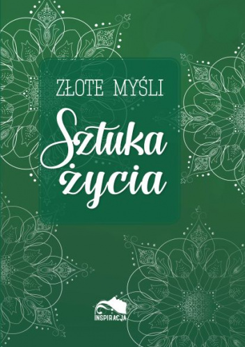 Złote myśli Sztuka życia