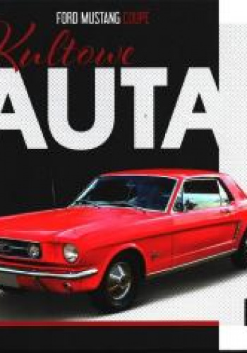 Kultowe Auta 10 Ford Mustang Coupe
