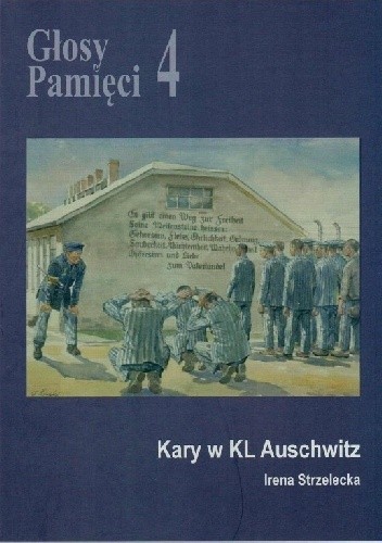 Głosy Pamięci 4. Kary w KL Auschwitz