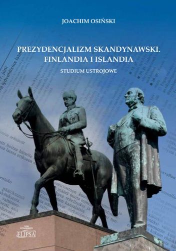Prezydencjalizm skandynawski. Finlandia i Islandia. Studium ustrojowe
