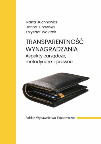 Transparentność wynagradzania. Aspekty zarządcze, metodyczne i prawne