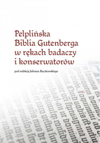 Pelplińska Biblia Gutenberga w rękach badaczy i konserwatorów