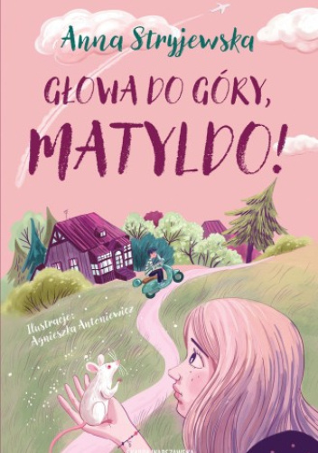 Głowa do góry, Matyldo!