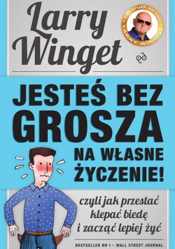 Jesteś bez grosza na własne życzenie!