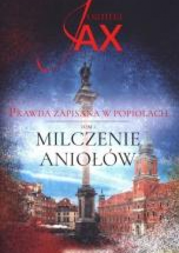 Milczenie Aniołów Prawda zapisana w popiołach