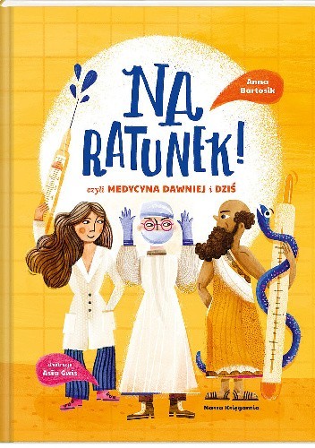 Na ratunek! czyli medycyna dawniej i dziś
