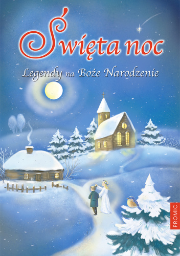 Święta noc. Legendy na Boże Narodzenie