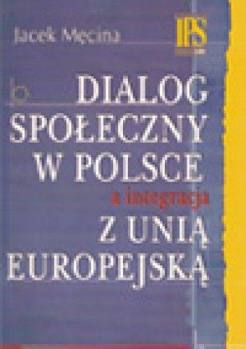 Dialog społeczny w Polsce a integracja z Unią Europejską