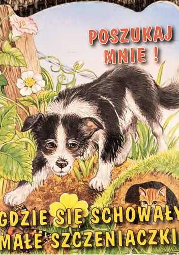 Gdzie się schowały małe szczeniaczki?