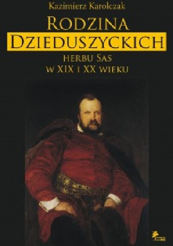 Rodzina Dzieduszyckich herbu Sas w XIX i XX wieku