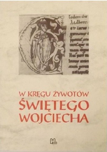 W kręgu żywotów świętego Wojciecha