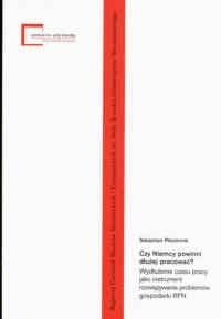 Czy Niemcy powinni dłużej pracowaća Wydłużenie czasu pracy jako instrument rozwiązywania problemów gospodarki RFN.