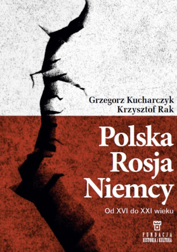 Polska, Rosja, Niemcy. Od XVI do XXI WIEKU