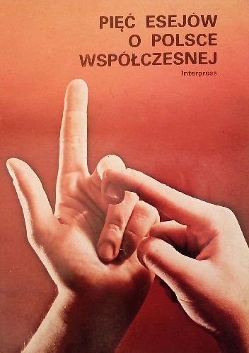 Pięć esejów o Polsce wspołczesnej