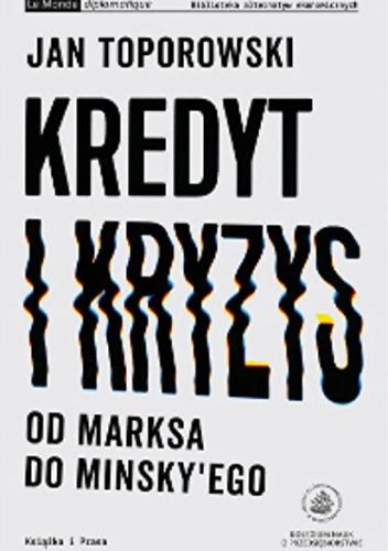 Kredyt i kryzys. Od Marksa do Minsky'ego