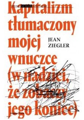 Kapitalizm tłumaczony mojej wnuczce (w nadziei, że zobaczy jego koniec)