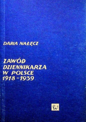Zawód dziennikarza w Polsce 1918-1939