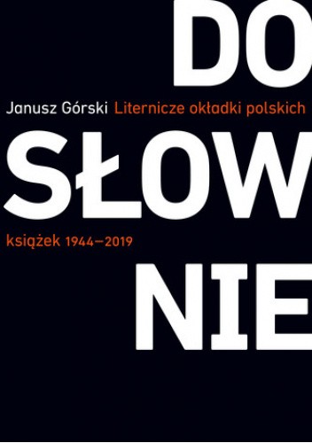 Dosłownie. Liternicze i typograficzne okładki polskich książek 1944–2019