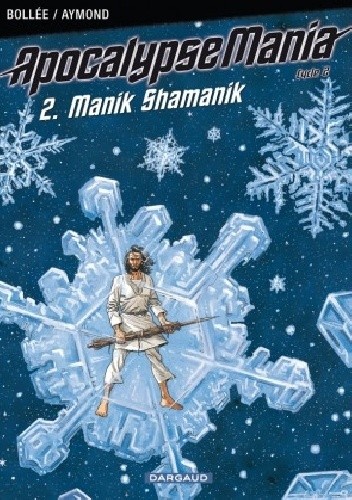 APOCALYPSE MANIA - CYCLE 2 TOME 2 - MANIK SHAMANIK