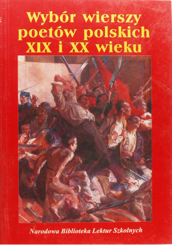 Wybór wierszy poetów polskich XIX i XX wieku